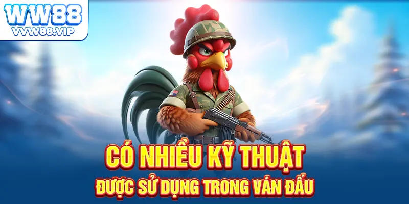 Có nhiều kỹ thuật được sử dụng trong ván đấu