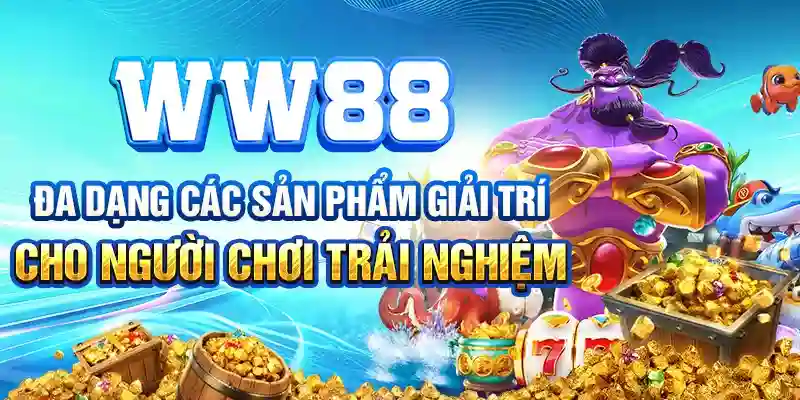 Đa dạng các sản phẩm giải trí cho người chơi trải nghiệm