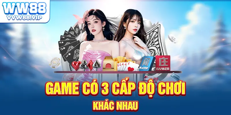 Game có 3 cấp độ chơi khác nhau