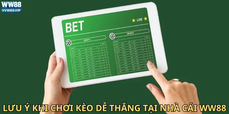 Lưu ý khi chơi kèo dễ thắng tại nhà cái WW88