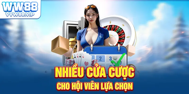 Nhiều cửa cược cho hội viên lựa chọn
