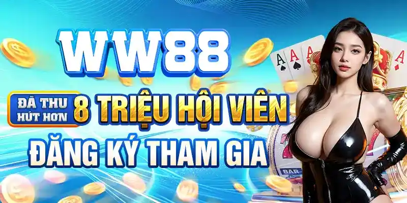 WW88 đã thu hút hơn 8 triệu hội viên đăng ký tham gia